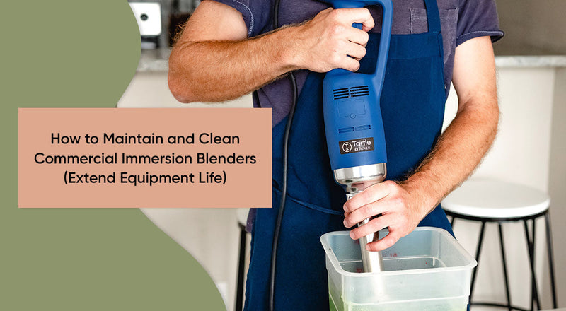commercial immersion blender maintenance