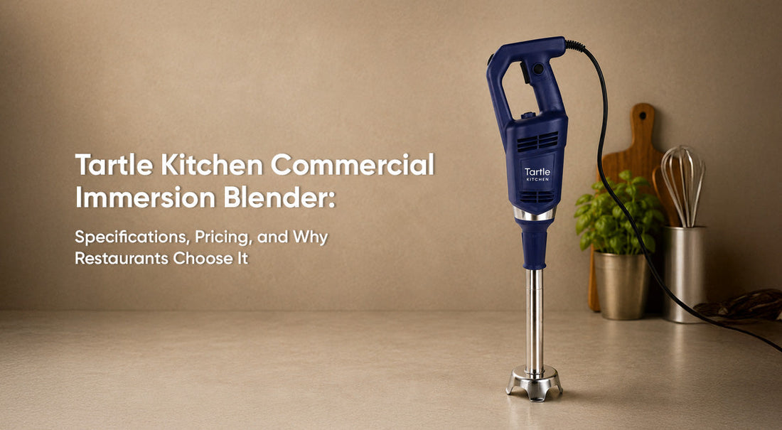 Commercial Immersion Blender by Tartle Kitchen: Specifications, Pricing, and Why Restaurants Choose It