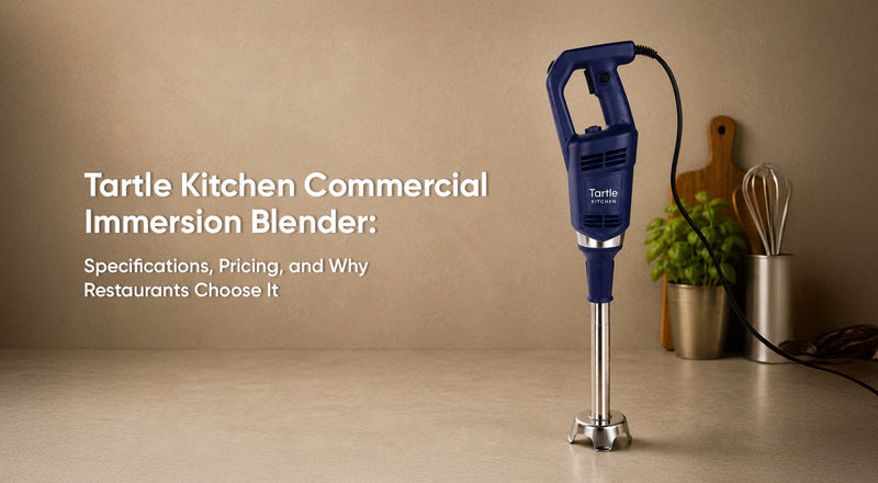 Commercial Immersion Blender by Tartle Kitchen: Specifications, Pricing, and Why Restaurants Choose It